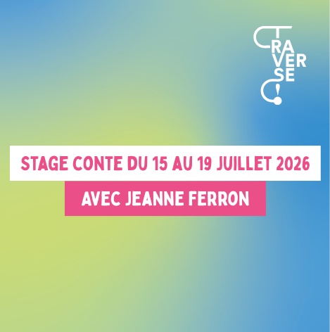 Stage Conte avec Jeanne Ferron – 15 au 19 juillet 2026

D’où nous vient ce besoin de raconter des histoires ? Celles qui nous transportent de l’intime vers l’universel, qui émerveillent, réveillent nos émotions et élargissent nos imaginaires.